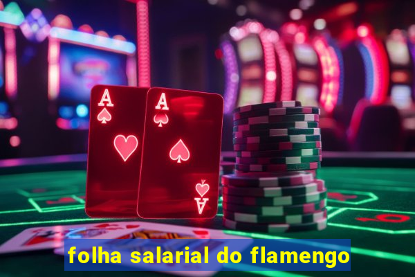 folha salarial do flamengo